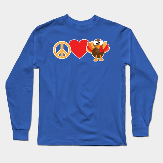 Peace Love and Turkey Long Sleeve T-Shirt by Gobble_Gobble0